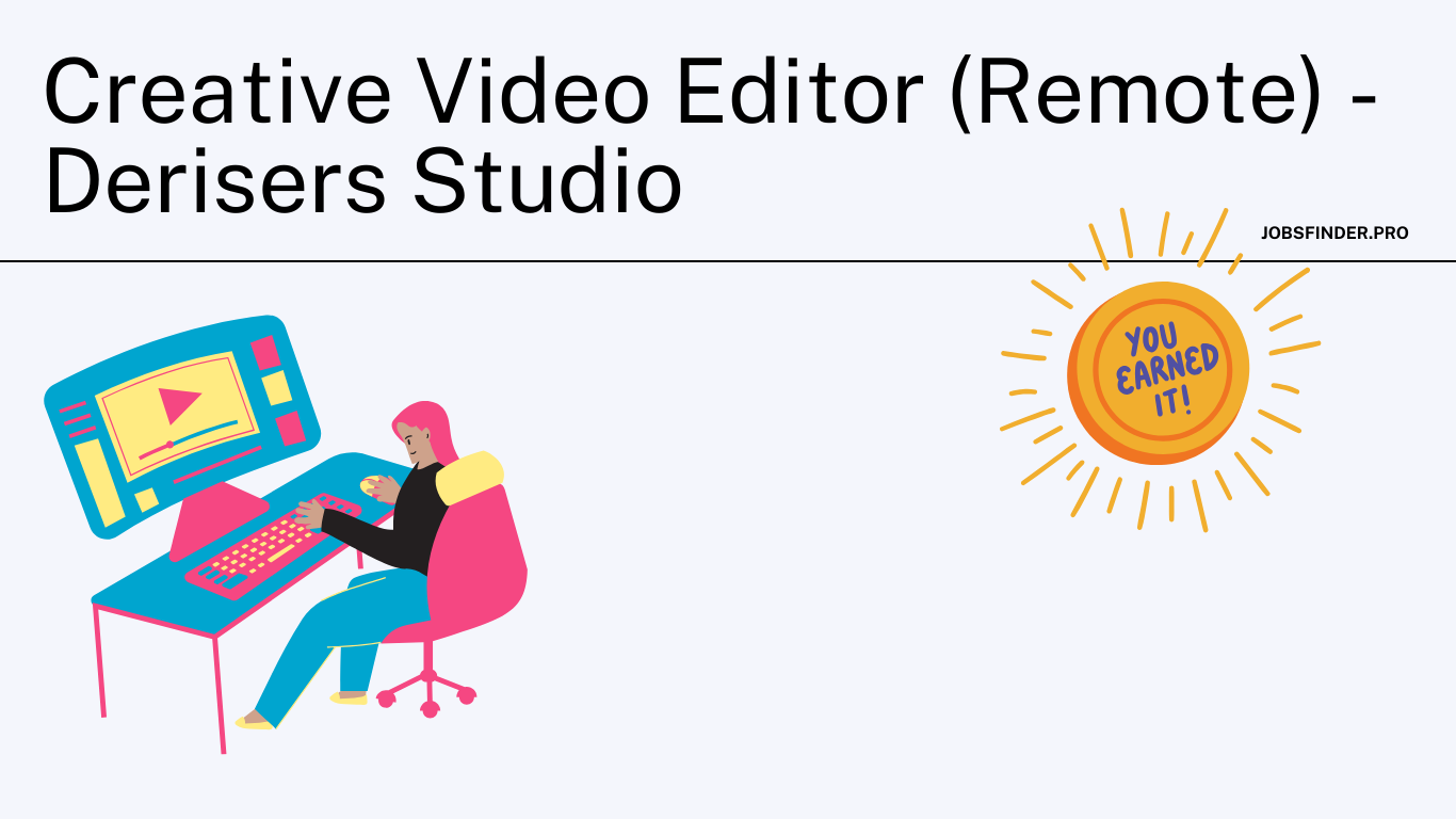 Creative Video Editor (Remote) - Derisers Studio