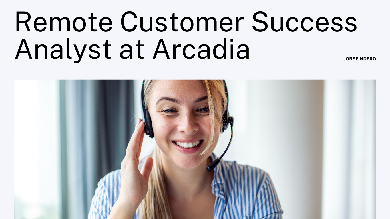 Remote Customer Success Analyst at Arcadia