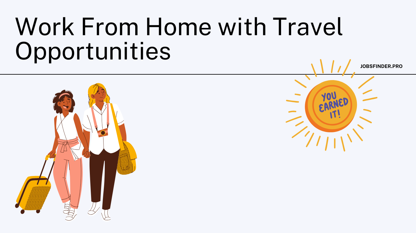 Work From Home with Travel Opportunities
